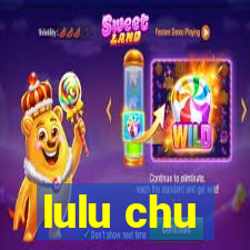 lulu chu